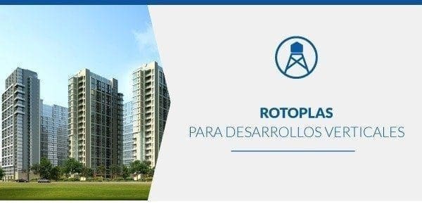 Rotoplas para Desarrollos Verticales