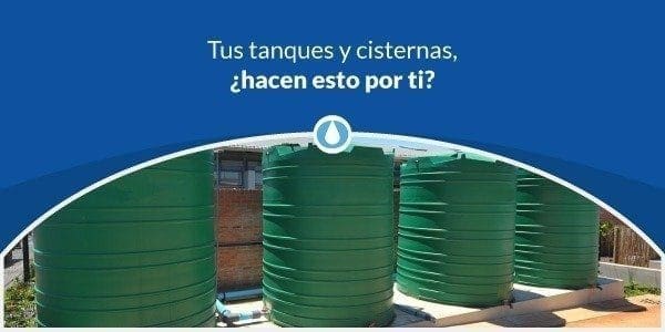 ¿Tus tanques y cisternas hacen esto por ti?