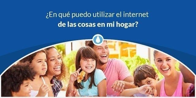 El internet de las cosas cuida los recursos de tu familia