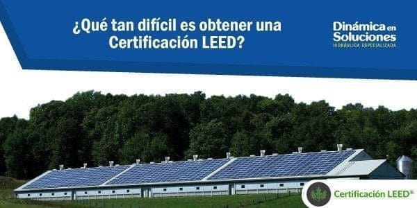 ¿Qué tan difícil es obtener una certificación LEED?