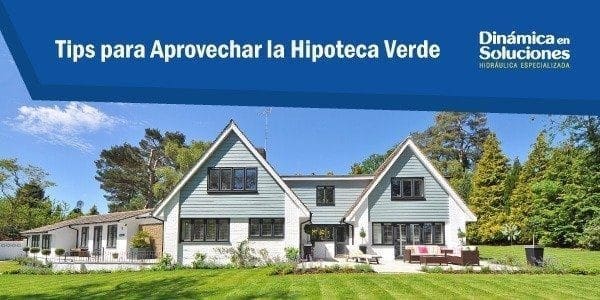 Tips para aprovechar la Hipoteca Verde