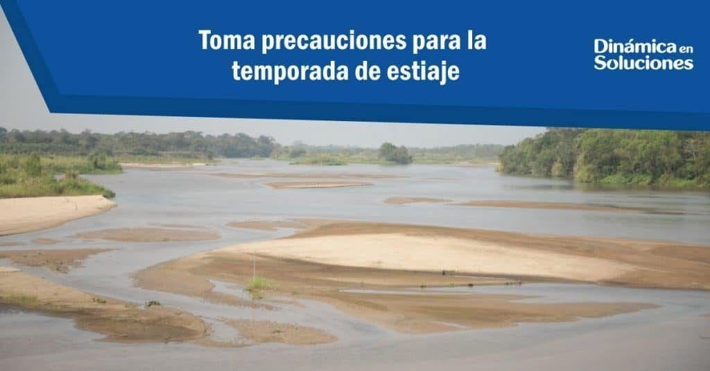 Temporada de estiaje, toma precauciones