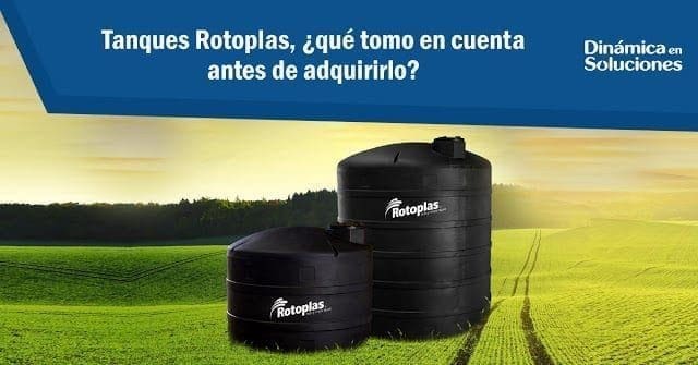Tanques Rotoplas, ¿Qué tomo en cuenta antes de adquirirlo?